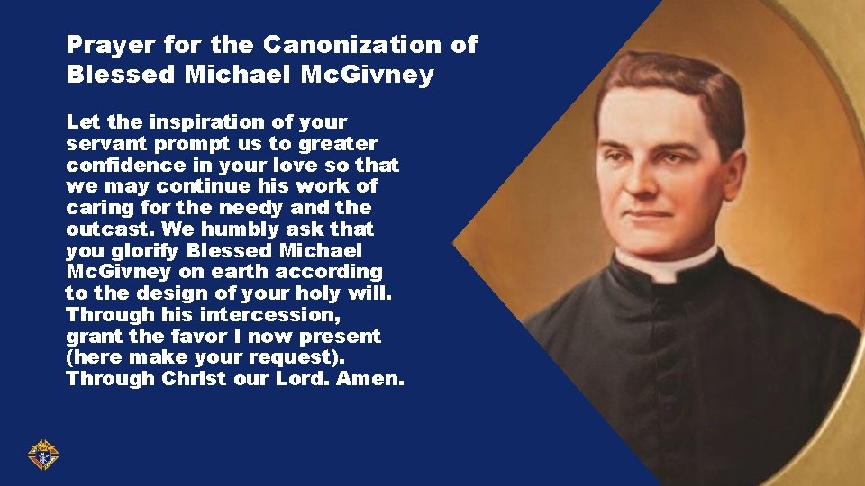 Prayer for the Canonization of Blessed Michael Mc. Givney Let the inspiration of your