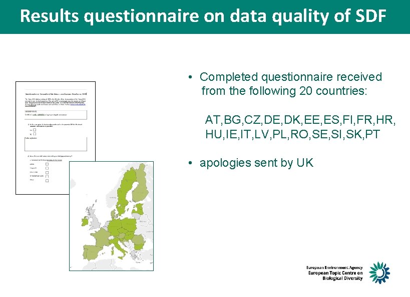 Results questionnaire on data quality of SDF • Completed questionnaire received from the following