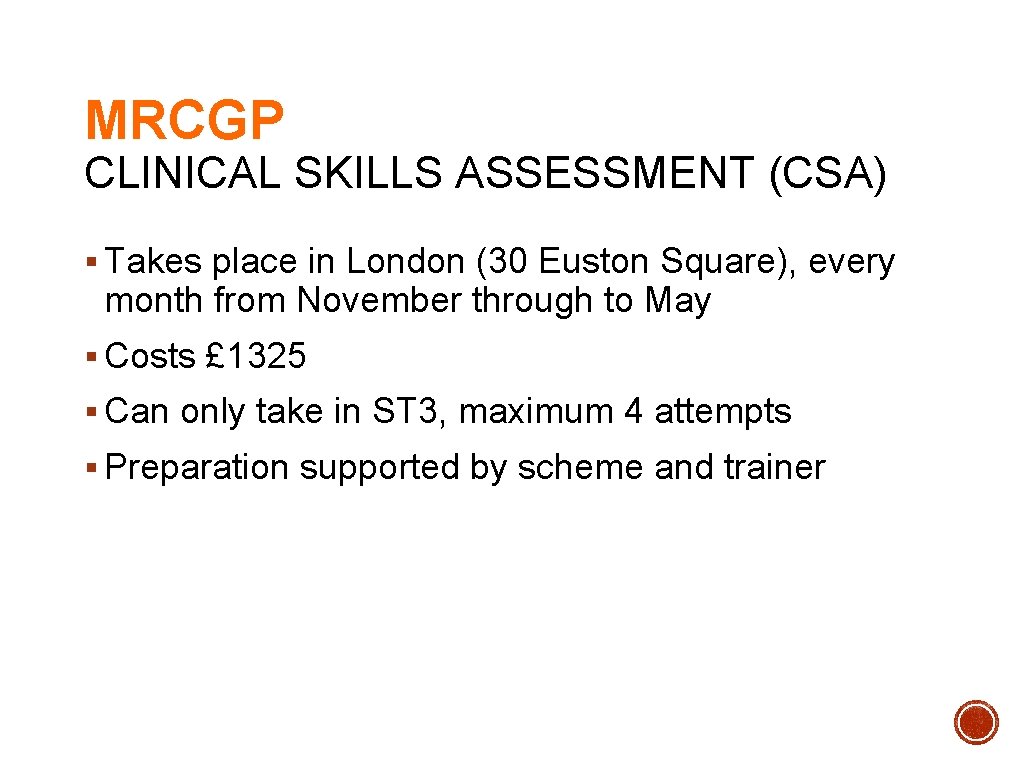 MRCGP CLINICAL SKILLS ASSESSMENT (CSA) § Takes place in London (30 Euston Square), every