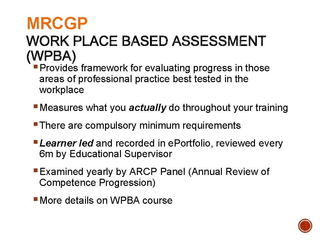 MRCGP § Provides framework for evaluating progress in those areas of professional practice best
