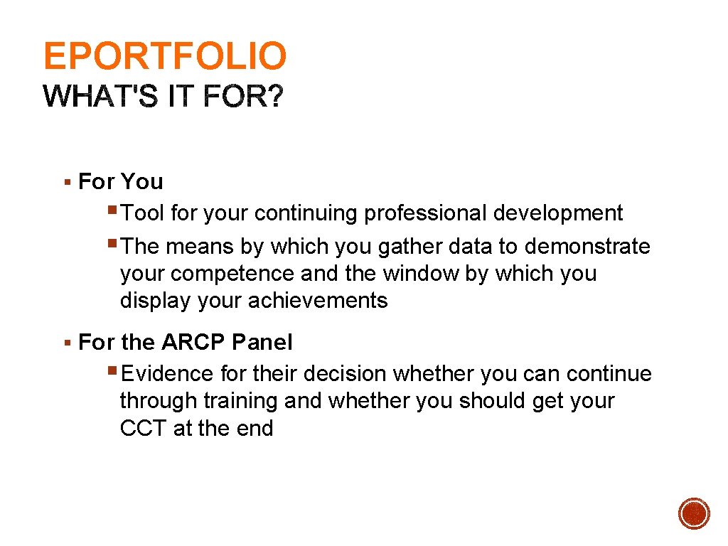 EPORTFOLIO § For You § Tool for your continuing professional development § The means