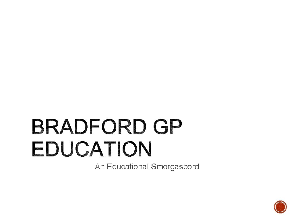 An Educational Smorgasbord 