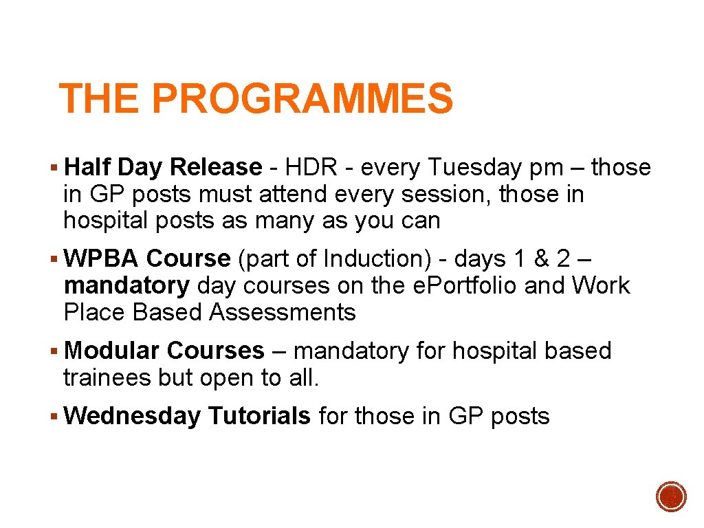 THE PROGRAMMES § Half Day Release - HDR - every Tuesday pm – those