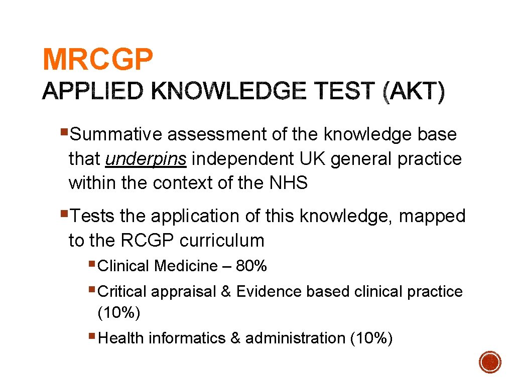 MRCGP §Summative assessment of the knowledge base that underpins independent UK general practice within