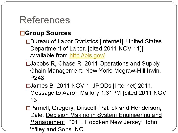 References �Group Sources �Bureau of Labor Statistics [internet]. United States Department of Labor. [cited