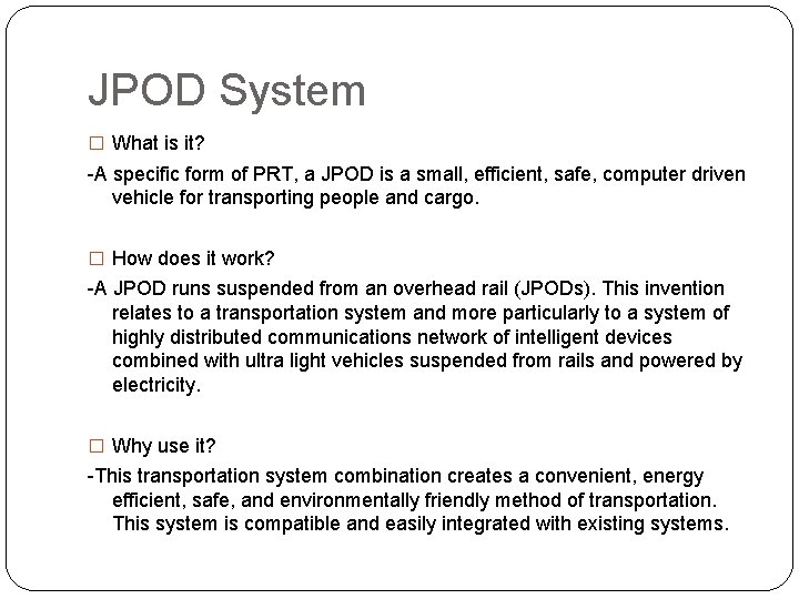 JPOD System � What is it? -A specific form of PRT, a JPOD is