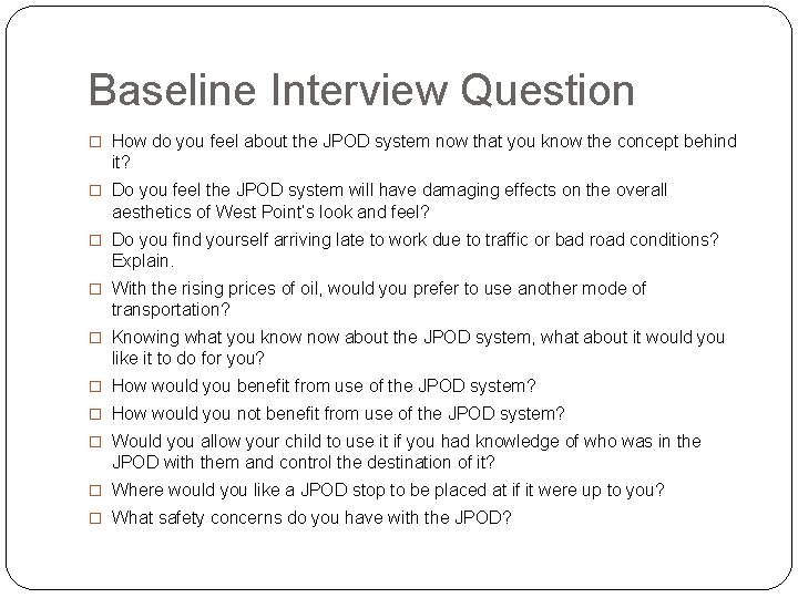 Baseline Interview Question � How do you feel about the JPOD system now that