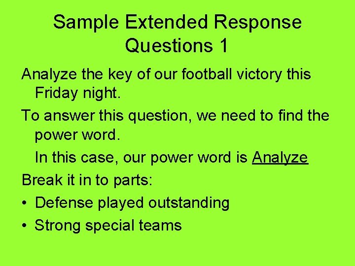 Sample Extended Response Questions 1 Analyze the key of our football victory this Friday