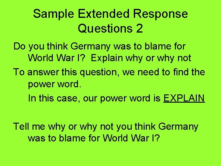 Sample Extended Response Questions 2 Do you think Germany was to blame for World