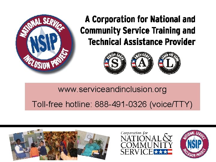 www. serviceandinclusion. org Toll-free hotline: 888 -491 -0326 (voice/TTY) 