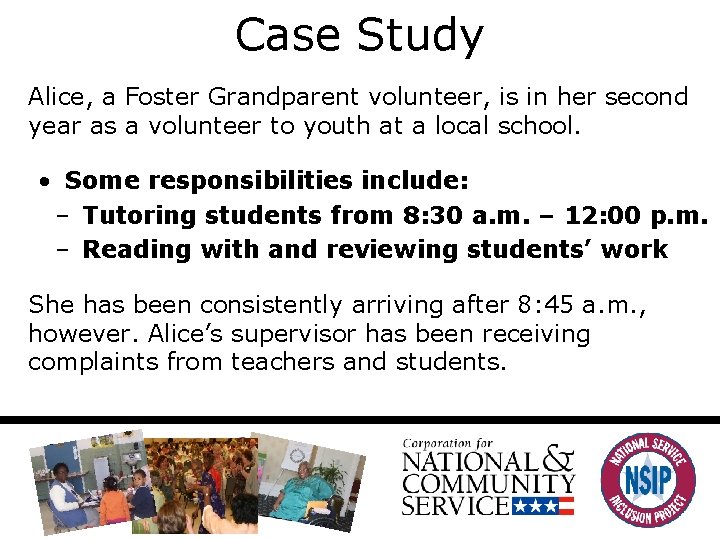 Case Study Alice, a Foster Grandparent volunteer, is in her second year as a