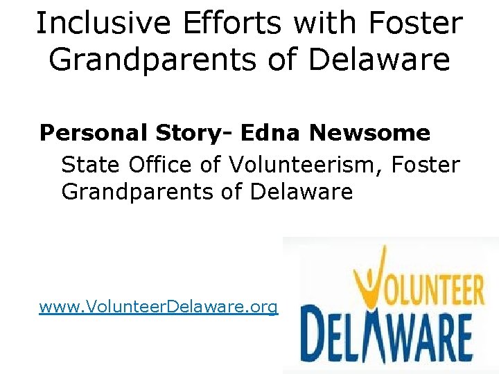 Inclusive Efforts with Foster Grandparents of Delaware Personal Story- Edna Newsome State Office of