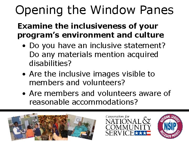 Opening the Window Panes Examine the inclusiveness of your program’s environment and culture •