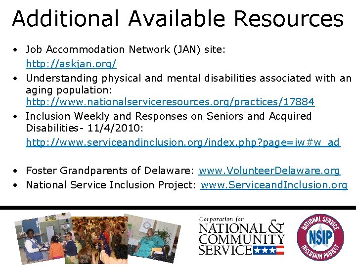 Additional Available Resources • Job Accommodation Network (JAN) site: http: //askjan. org/ • Understanding