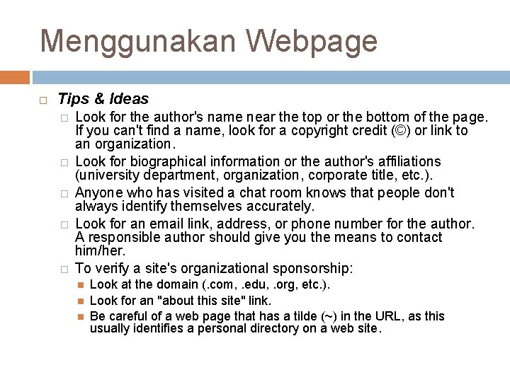 Menggunakan Webpage Tips & Ideas � � � Look for the author's name near