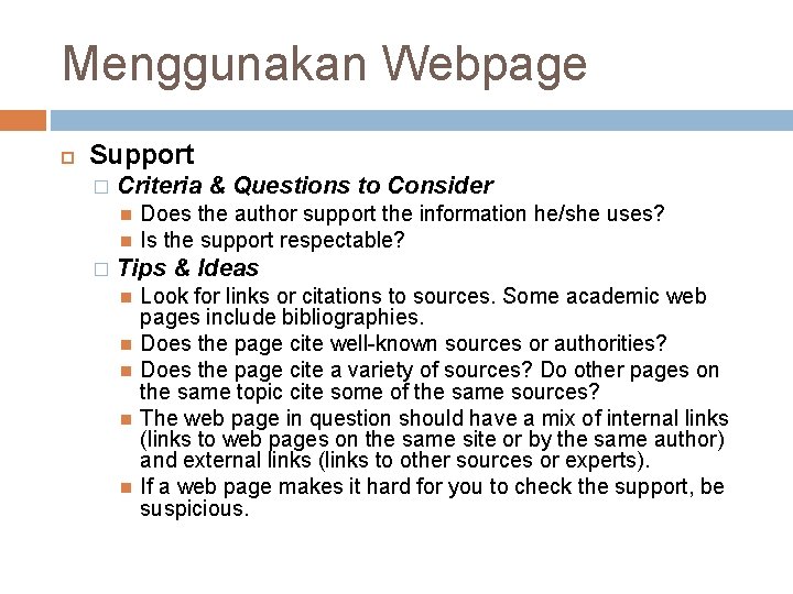 Menggunakan Webpage Support � Criteria & Questions to Consider � Does the author support