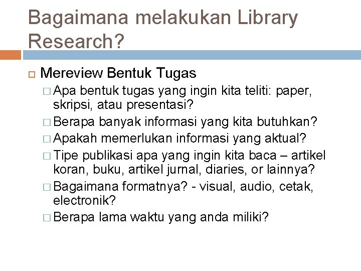 Bagaimana melakukan Library Research? Mereview Bentuk Tugas � Apa bentuk tugas yang ingin kita
