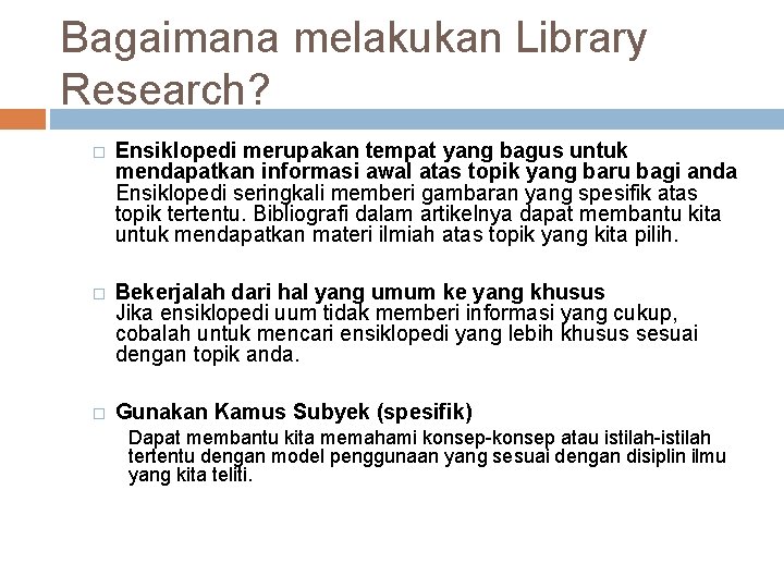 Bagaimana melakukan Library Research? � Ensiklopedi merupakan tempat yang bagus untuk mendapatkan informasi awal