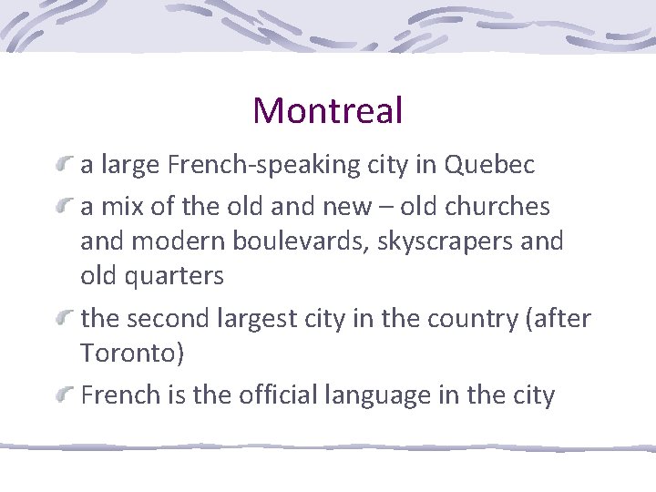 Montreal a large French-speaking city in Quebec a mix of the old and new