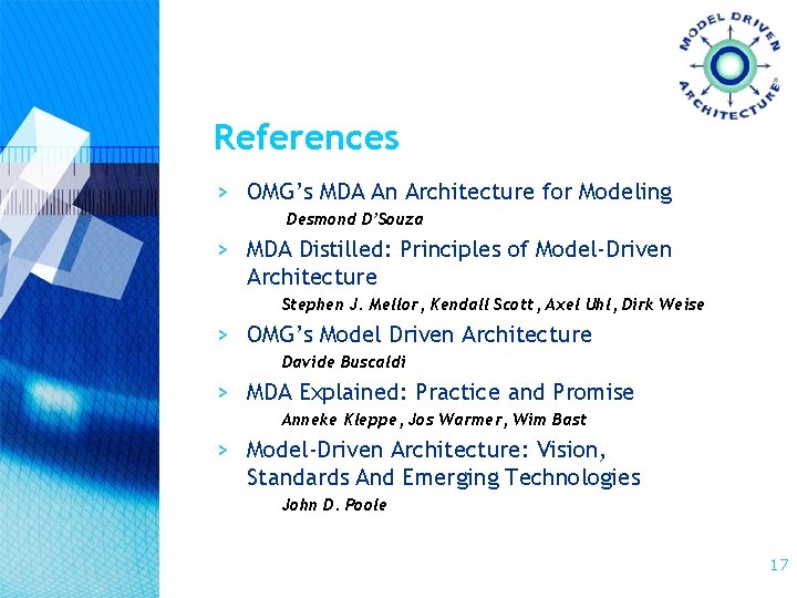 References > OMG’s MDA An Architecture for Modeling Desmond D’Souza > MDA Distilled: Principles