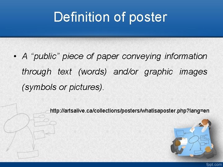 Poster Presentation Definition of poster A public piece