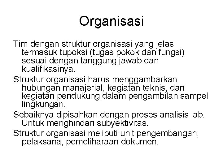 Organisasi Tim dengan struktur organisasi yang jelas termasuk tupoksi (tugas pokok dan fungsi) sesuai