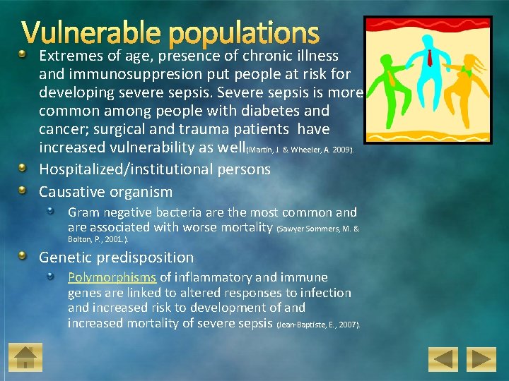 Vulnerable populations Extremes of age, presence of chronic illness and immunosuppresion put people at