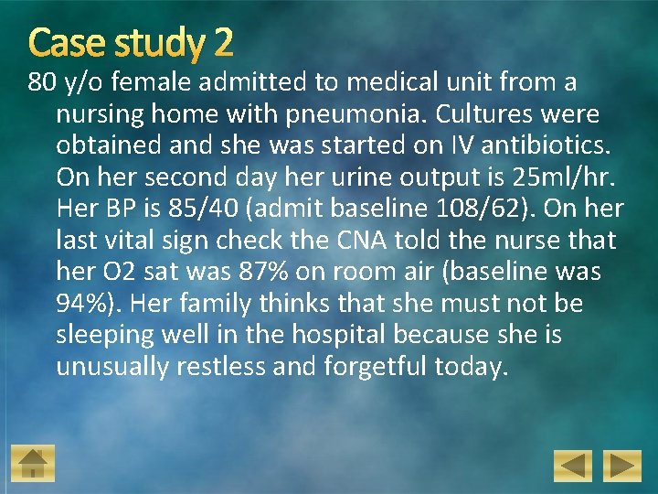 Case study 2 80 y/o female admitted to medical unit from a nursing home