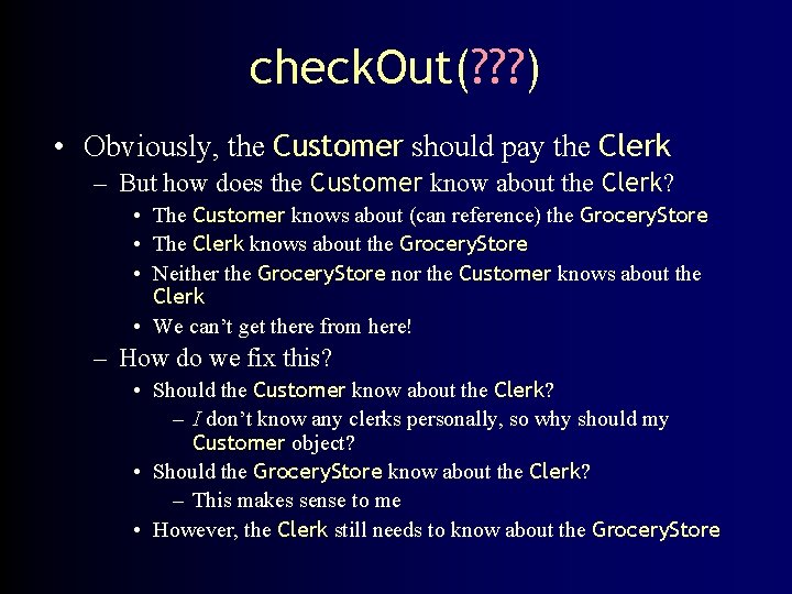 check. Out(? ? ? ) • Obviously, the Customer should pay the Clerk –