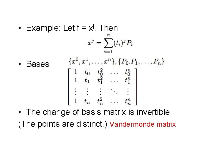  • Example: Let f = xj. Then • Bases • The change of