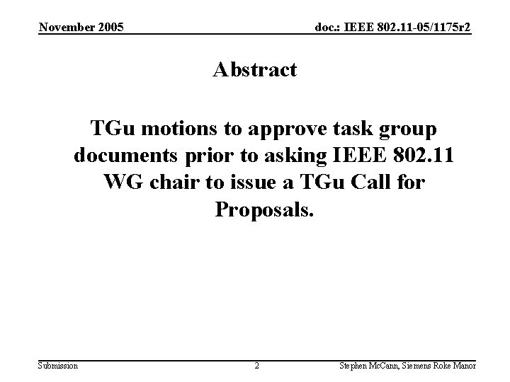 November 2005 doc. : IEEE 802. 11 -05/1175 r 2 Abstract TGu motions to