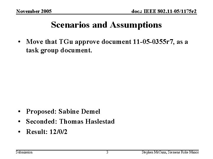 November 2005 doc. : IEEE 802. 11 -05/1175 r 2 Scenarios and Assumptions •