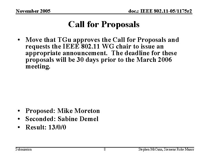 November 2005 doc. : IEEE 802. 11 -05/1175 r 2 Call for Proposals •