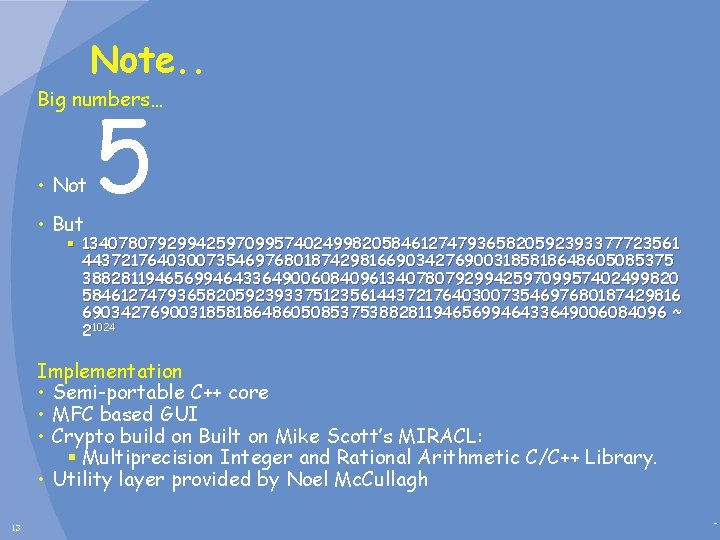Note. . Big numbers… • Not • But 5 § 13407807929942597099574024998205846127479365820592393377723561 44372176403007354697680187429816690342769003185818648605085375 38828119465699464336490060840961340780792994259709957402499820 584612747936582059239337512356144372176403007354697680187429816
