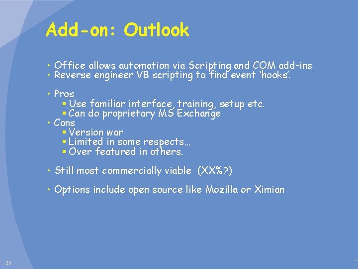 Add-on: Outlook • Office allows automation via Scripting and COM add-ins • Reverse engineer