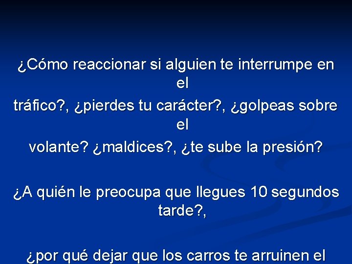 ¿Cómo reaccionar si alguien te interrumpe en el tráfico? , ¿pierdes tu carácter? ,