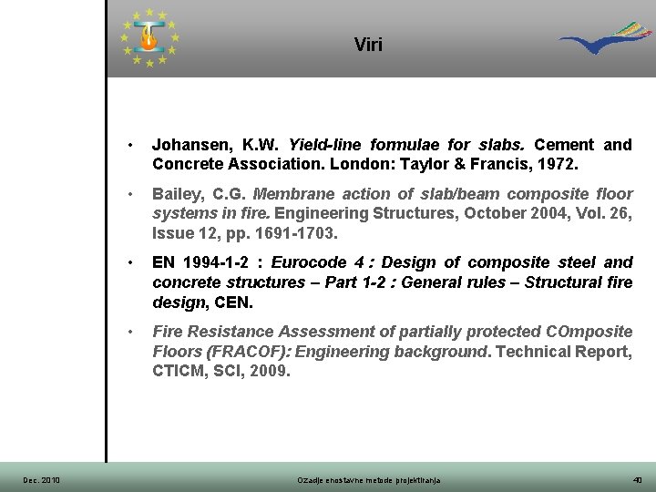 Viri Dec. 2010 • Johansen, K. W. Yield-line formulae for slabs. Cement and Concrete