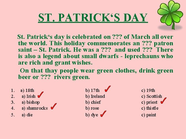 ST. PATRICK‘S DAY St. Patrick‘s day is celebrated on ? ? ? of March