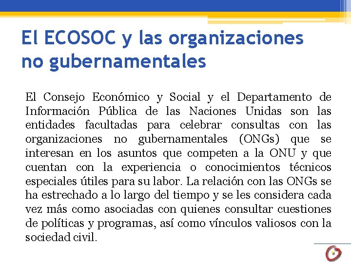 El ECOSOC y las organizaciones no gubernamentales El Consejo Económico y Social y el