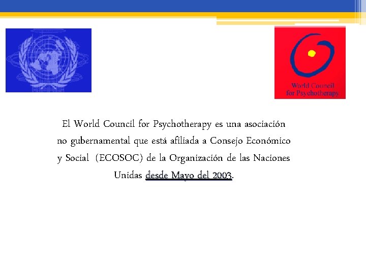 El World Council for Psychotherapy es una asociación no gubernamental que está afiliada a
