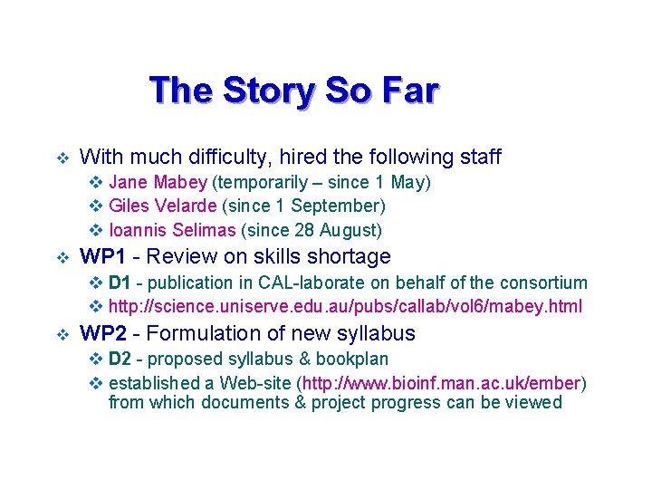 The Story So Far v With much difficulty, hired the following staff v Jane The Story So Far v With much difficulty, hired the following staff v Jane