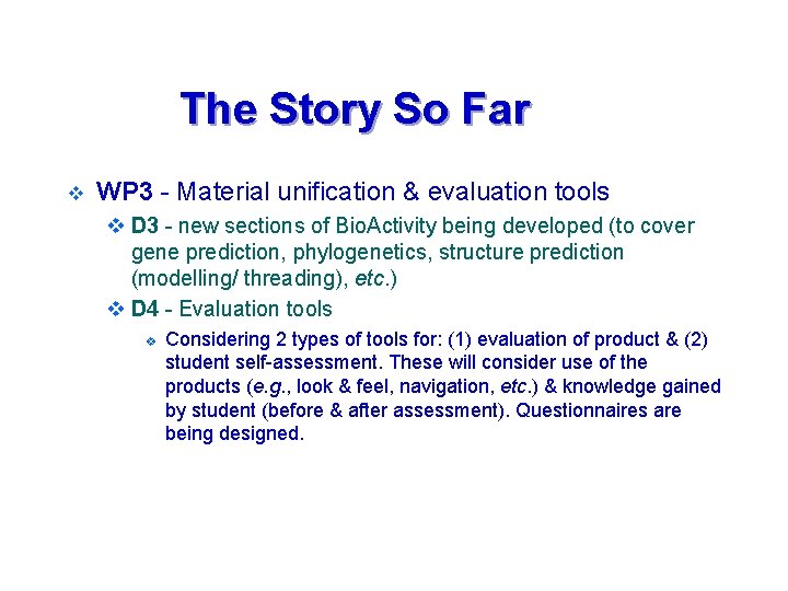 The Story So Far v WP 3 - Material unification & evaluation tools v The Story So Far v WP 3 - Material unification & evaluation tools v