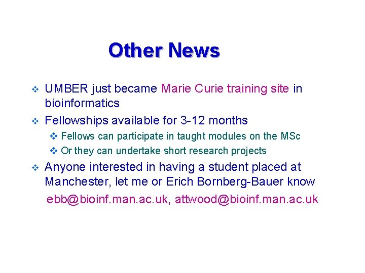 Other News v v UMBER just became Marie Curie training site in bioinformatics Fellowships Other News v v UMBER just became Marie Curie training site in bioinformatics Fellowships