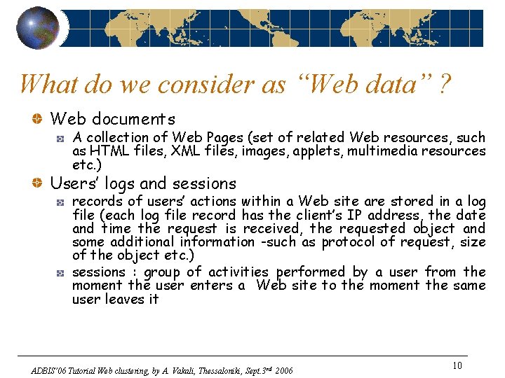 What do we consider as “Web data” ? Web documents A collection of Web