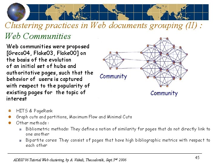 Clustering practices in Web documents grouping (II) : Web Communities Web communities were proposed
