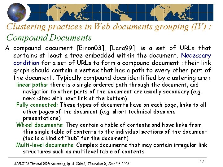 Clustering practices in Web documents grouping (IV) : Compound Documents A compound document [Eiron