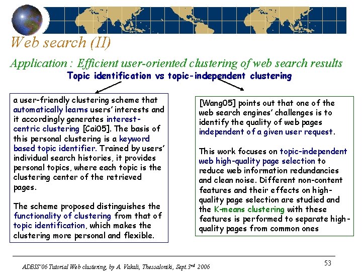 Web search (II) Application : Efficient user-oriented clustering of web search results Topic identification