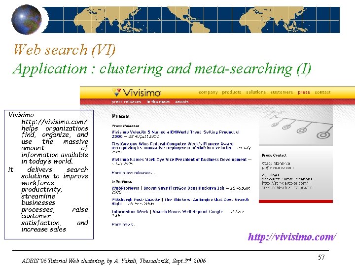 Web search (VI) Application : clustering and meta-searching (I) Vivísimo http: //vivisimo. com/ helps