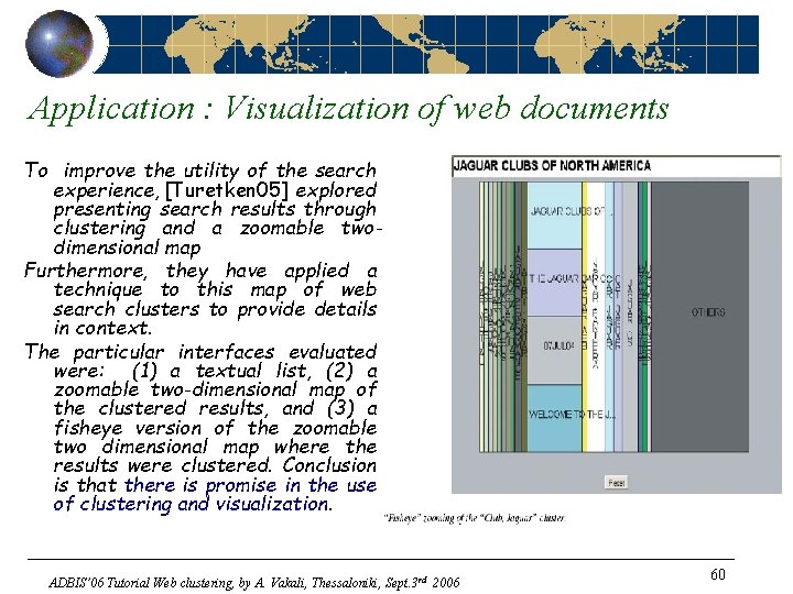Application : Visualization of web documents To improve the utility of the search experience,