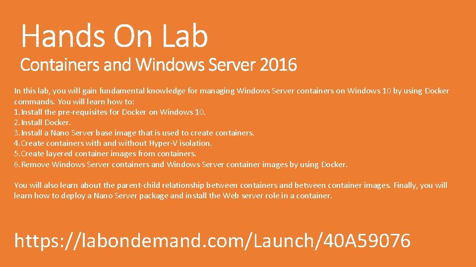 In this lab, you will gain fundamental knowledge for managing Windows Server containers on